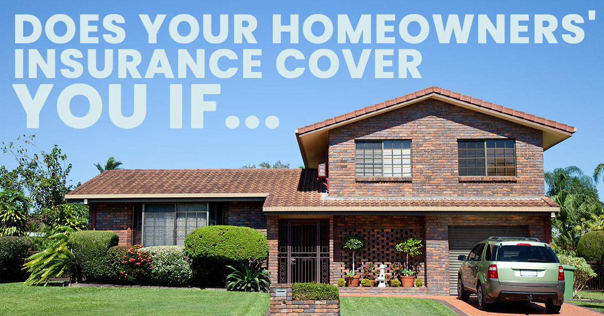 Does Your Homeowners' Insurance Cover You If… - Nielsen Insurance Agency